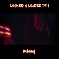 LOCKED N LOADED PT 1