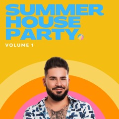 Summer House Party - Volume 1