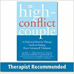 [PDF] ⚡️ DOWNLOAD The High-Conflict Couple: A Dialectical Behavior Therapy Guide to Finding Peace, I