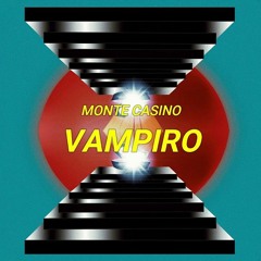 Monte Casino  Vampiro