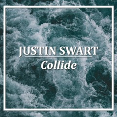 JUSTIN SWART - COLLIDE (KING OF BEATS GEMS EDITION)