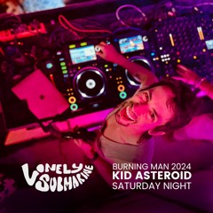 Kid Asteroid @ Lonely Submarine - Burning Man 2024