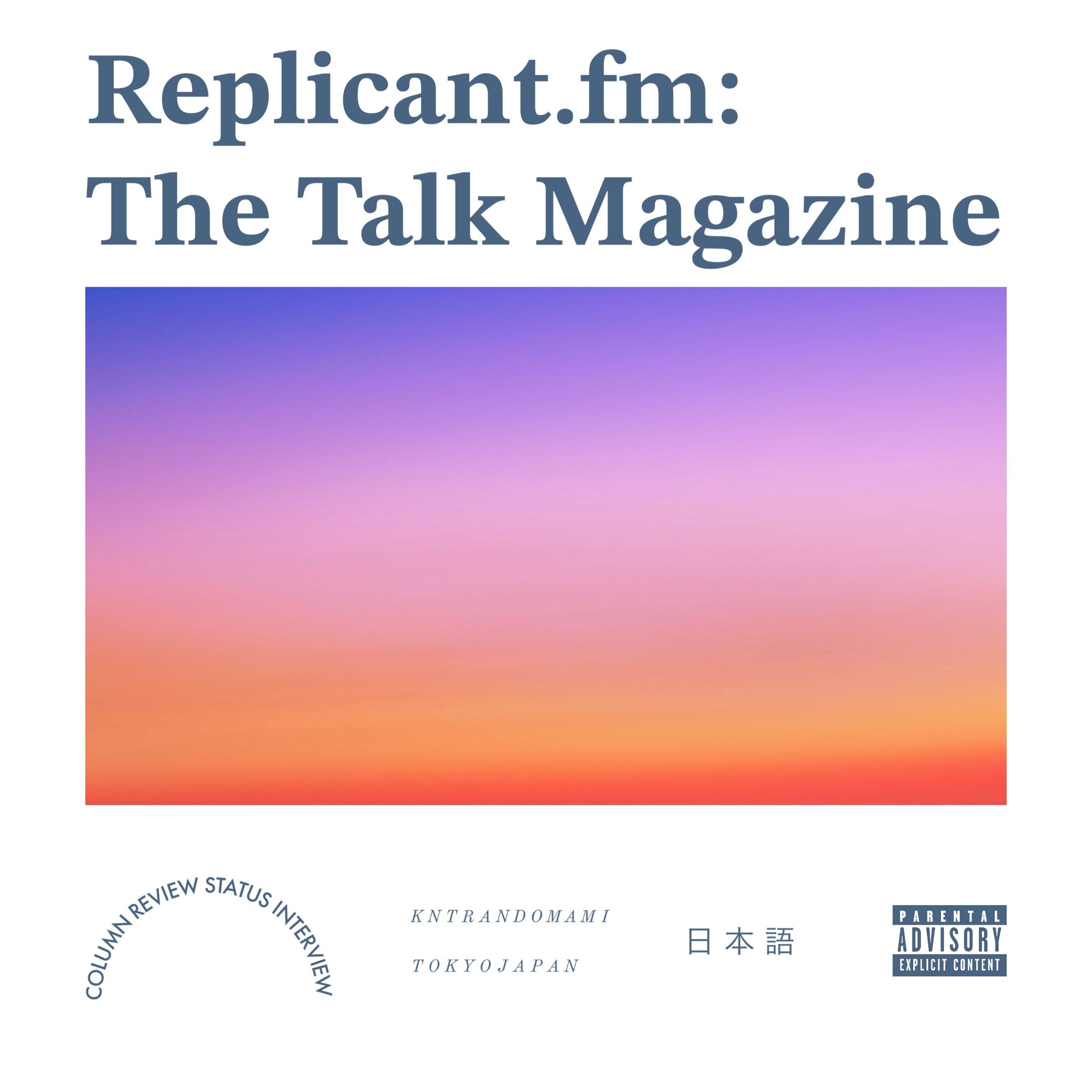 Replicant.fm: The Talk Magazine
