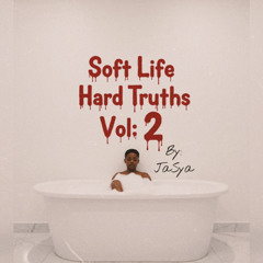 Soft Life Hard Truths Vol: 2
