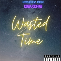 Kaybiz MBK x Devine - Wasted Time