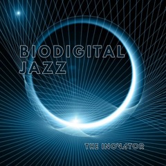 Biodigital Jazz - The iNOVATOR - Preview