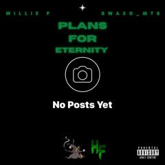 willie p x swa5g_mtb - Plans For Eternity