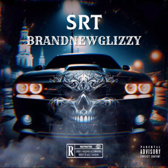 Brandnewglizzy Feat Draco1800- SRT