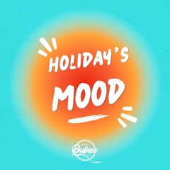 HOLIDAY'S MOOD-DJ QUINCE🧞‍♀️