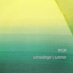 Myom - Schroedinger´s Summer (Boom Tschak #27)