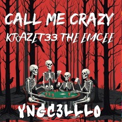 CALL ME KRAZE- KRAZET33 THE EMCEE FT YNGC3LLLO