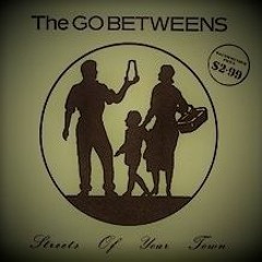 Streets of Your Town (The Go-Betweens)