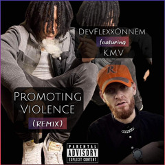 Promoting Violence (Remix) feat. K.M.V