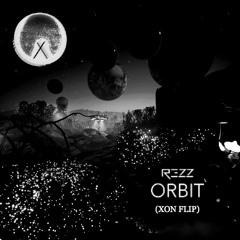 Rezz - Orbit (XON FLIP)