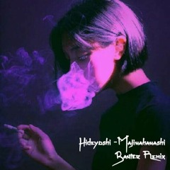 Hideyoshi -Majinahanashi [BANTER REMIX]