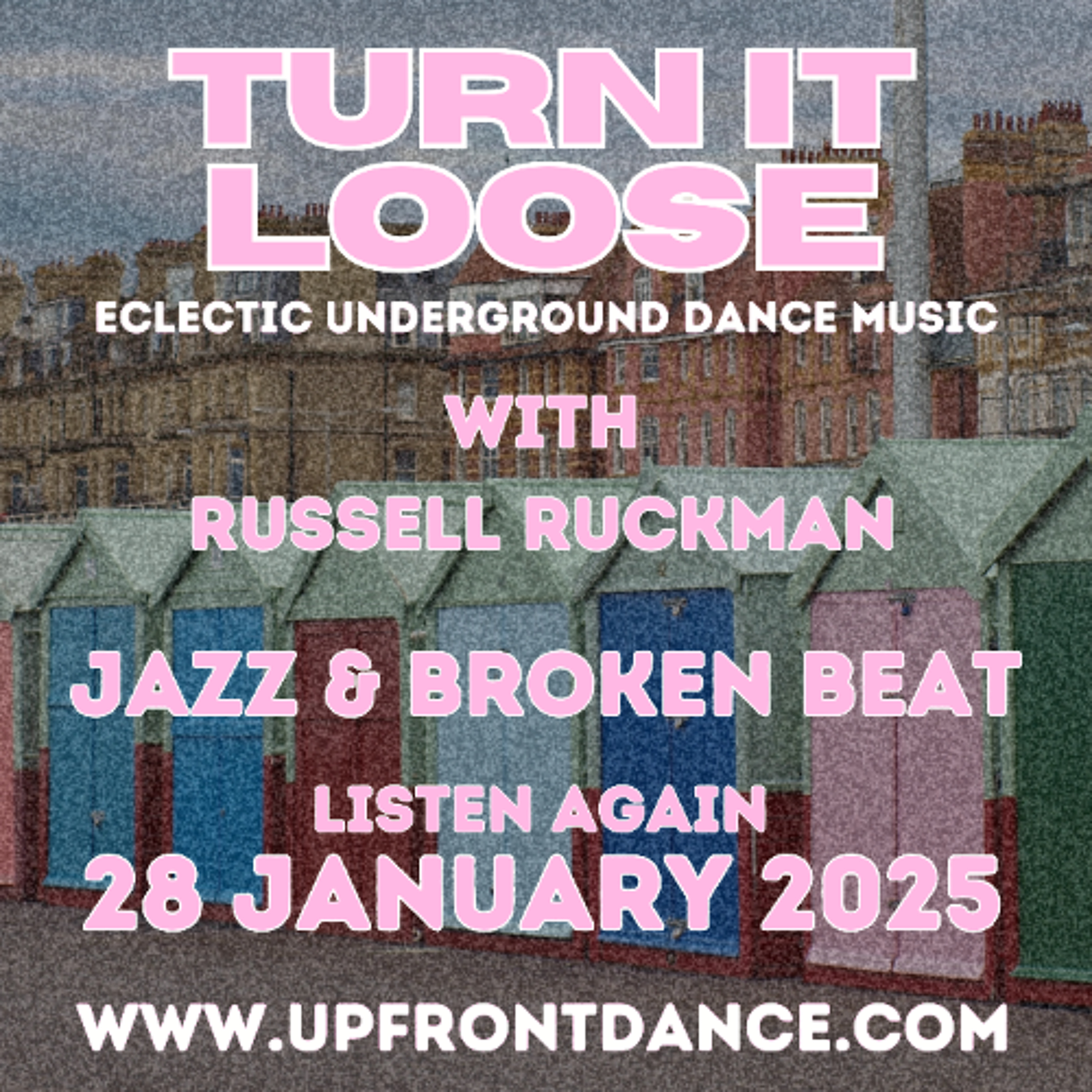 Turn It Loose: Broken Beat & Jazz. 28 Jan 2025. First Hour. episode artwork
