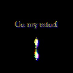 On My Mind ‡