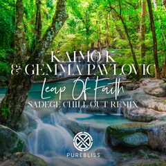 Kaimo K & Gemma Pavlovic - Leap Of Faith (Sadege Chill Out Remix)