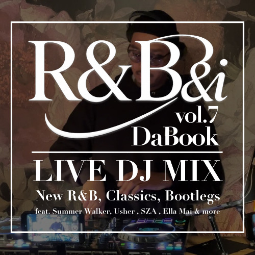 R&B&i Vol.7 New R&B, Classics & Bootlegs – Live Set by DaBook