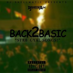 BACK2BASIC ''STR8 GYAL SONGS!''