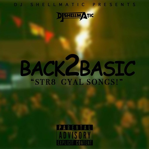 BACK2BASIC ''STR8 GYAL SONGS!''