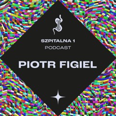 Szpitalna 1 Podcast - Piotr Figiel