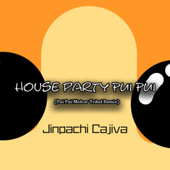 [Free DL]HOUSE PARTY PUI PUI( Pui Pui Molcar Tribal Remix)
