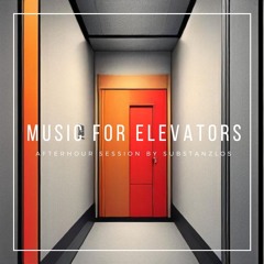 Music for Elevators - Afterhour Session