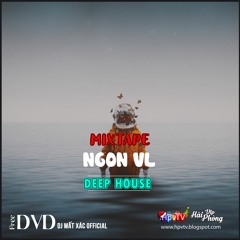 Mixtape Việt 2021 (ĐỘC) / NGON VL (Vol 2) / Deephouse - G House - Tech House