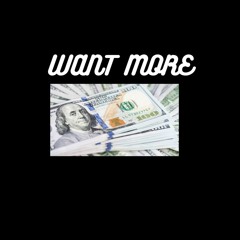 Want More (Prod. By AudioMadeit)