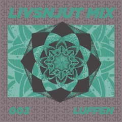 - LivsNjutMix 003 - Luffen -