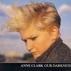 Anne Clark - Our Darkness ( Matthieu B. )