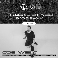 Tracklistings Radio Show #200 (2024.04.20) : Joel West @ Deep Space Radio
