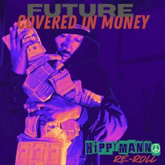 Future-Covered In Money (Re-Roll)