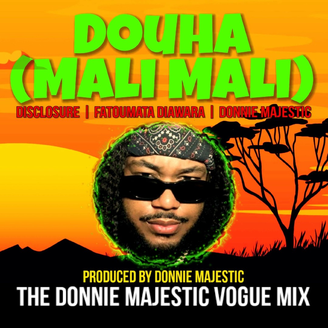 Douha (Mali Mali) - The Donnie Majestic Vogue Mix - Disclosure | Fatoumata Diawara | Donnie Majestic