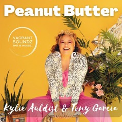 PREMIERE: Kylie Audlist & Tony Garcia-Peanut Butter(Tony's Deep Spread Original Mix)[Vagrant Soundz]