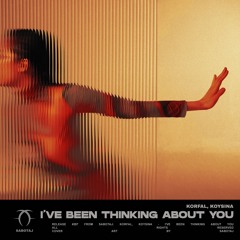 KORFAL, KOYSINA - I've Been Thinking About You