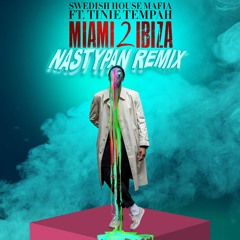 Swedish House Mafia ft. Tinie Tempah - Miami to Ibiza [NASTYPAN Remix] - FREE DOWNLOAD -