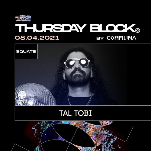 Tal Tobi - The Block - 8.4.21 - 01 00 - 02 30