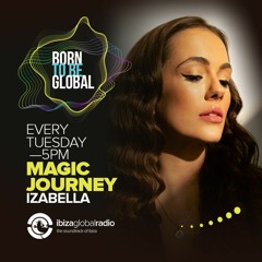 Izabella - Magic Journey @ Ibiza Global Radio - Aug 16