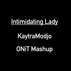 intimidating Lady (mashup)