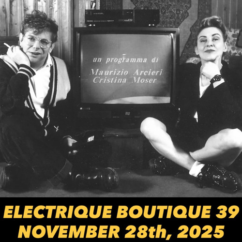 Electrique Boutique 39 (11/28/25)
