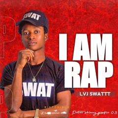 I 'AM RAP CHALLENGE BY (LVJ SWATT)