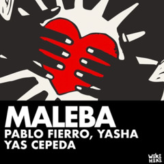 PABLO FIERRO , YASHA , YAS CEPEDA - MALEBA ( AMAPIANO Afro Mix ) soundcloud