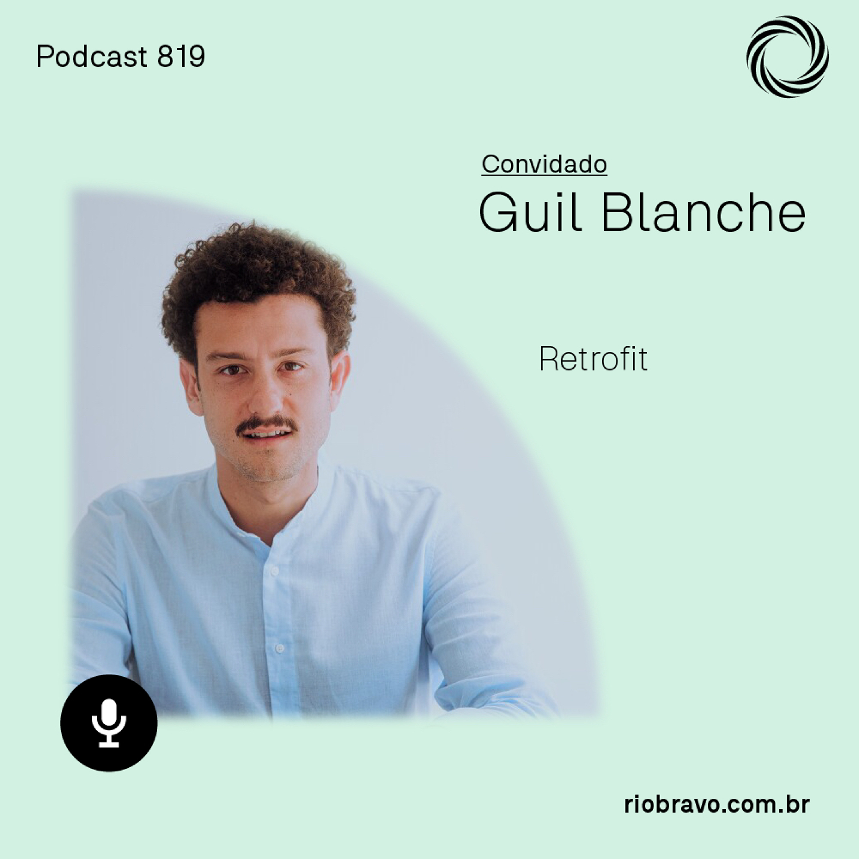 Podcast 819 – Guil Blanche: Como o retrofit pode requalificar a vida nas cidades episode artwork
