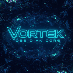 Vortek - Obsidian Core