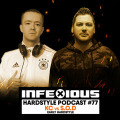 infeXious Hardstyle Podcast 077 - KC vs S.O.D - Early Hardstyle (Live Mix)