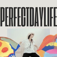 Perfect Day Life(Tot.Prod)