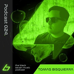024 - Tomas Bisquierra | Black Seven Music Podcast