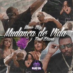 Mano BIG - Mudança de Vida ft. Diana (Prod. GC)